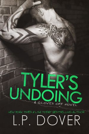 [Gloves Off 03] • Tyler's Undoing